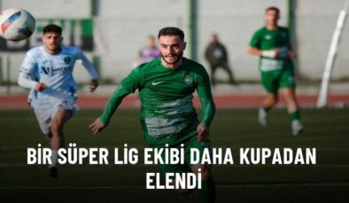 Bir Süper Lig ekibi daha kupadan elendi