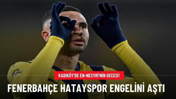 Fenerbahçe Hatayspor engelini aştı