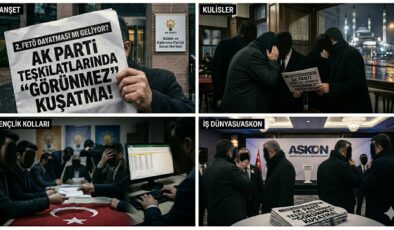 2. FETÖ DAYATMASI MI GELİYOR? AK PARTİ TEŞKİLATLARINDA “GÖRÜNMEZ” KUŞATMA!